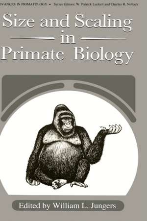 Size and Scaling in Primate Biology de William J. Jungers