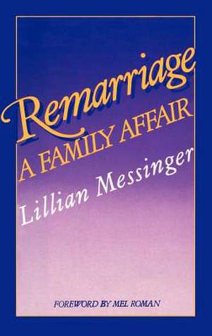 Remarriage: A Family Affair de L. Messinger