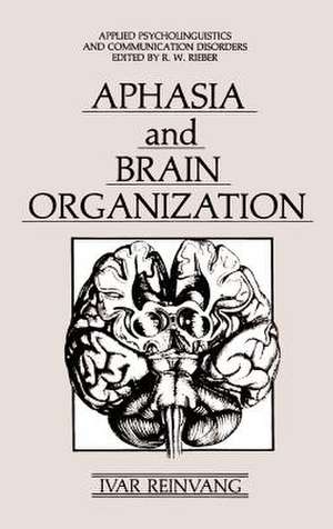 Aphasia and Brain Organization de Ivar Reinvang