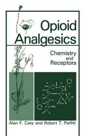 Opioid Analgesics: Chemistry and Receptors de A.F. Casy