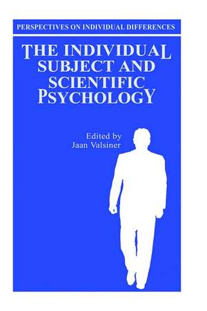 The Individual Subject and Scientific Psychology de Jaan Valsiner