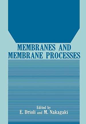 Membranes and Membrane Processes de Enrico Drioli