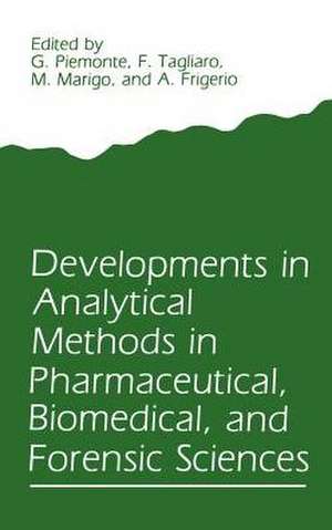 Developments in Analytical Methods in Pharmaceutical, Biomedical, and Forensic Sciences de A. Frigerio