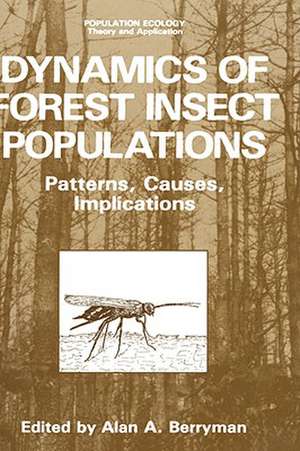 Dynamics of Forest Insect Populations: Patterns, Causes, Implications de Alan A. Berryman