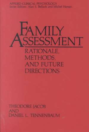 Family Assessment: Rationale, Methods and Future Directions de Theodore Jacob