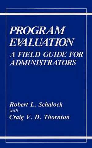 Program Evaluation: A Field Guide for Administrators de Robert L. Schalock