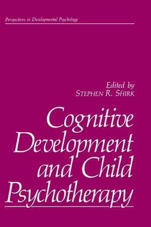 Cognitive Development and Child Psychotherapy de Stephen R. Shirk