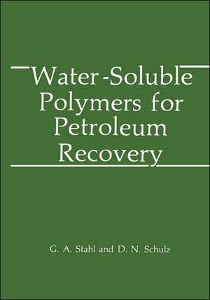 Water-Soluble Polymers for Petroleum Recovery de G.A. Stahl