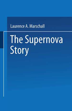 The Supernova Story de Laurence A. Marschall