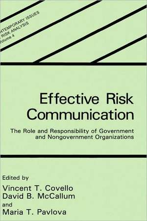 Effective Risk Communication: The Role and Responsibility of Government and Nongovernment Organizations de V.T. Covello