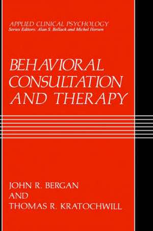 Behavioral Consultation and Therapy: An Individual Guide de John R. Bergan