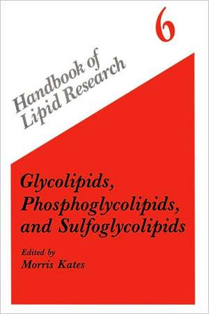 Glycolipids, Phosphoglycolipids, and Sulfoglycolipids de Morris Kates