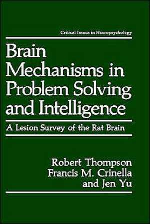 Brain Mechanisms in Problem Solving and Intelligence: A Lesion Survey of the Rat Brain de Robert Thompson