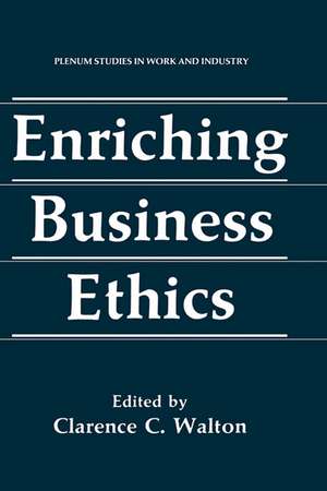 Enriching Business Ethics de Clarence C. Walton