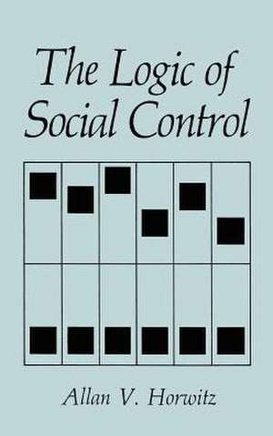 The Logic of Social Control de A.V. Horwitz