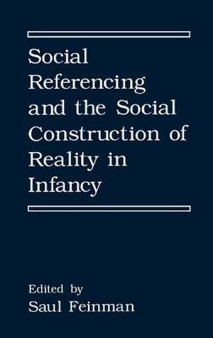 Social Referencing and the Social Construction of Reality in Infancy de S. Feinman