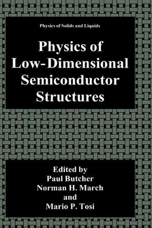 Physics of Low-Dimensional Semiconductor Structures de Paul N. Butcher