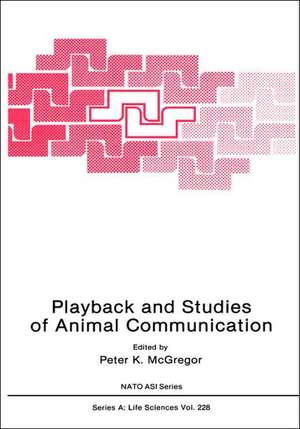 Playback and Studies of Animal Communication de Peter K. McGregor