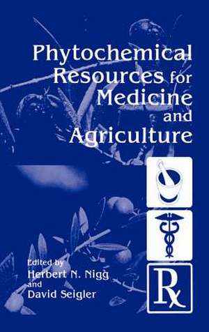 Phytochemical Resources for Medicine and Agriculture de H.N. Nigg