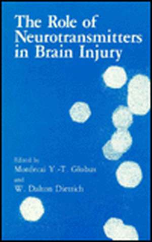 The Role of Neurotransmitters in Brain Injury de Mordecai Globus