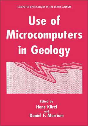 Use of Microcomputers in Geology de Hans Kürzl