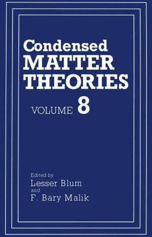 Condensed Matter Theories: Volume 8 de F. Bary Malik