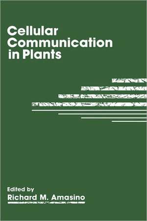 Cellular Communication in Plants de R.M. Amasino