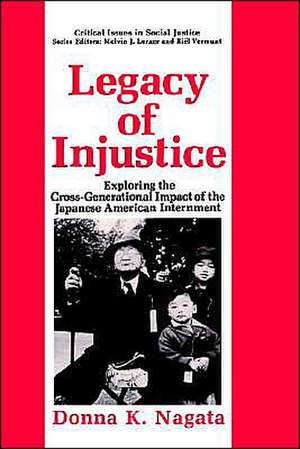 Legacy of Injustice: Exploring the Cross-Generational Impact of the Japanese American Internment de Donna K. Nagata