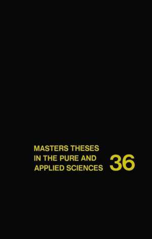 Masters Theses in the Pure and Applied Sciences: Accepted by Colleges and Universities of the United States and Canada Volume 36 de Wade H. Shafer