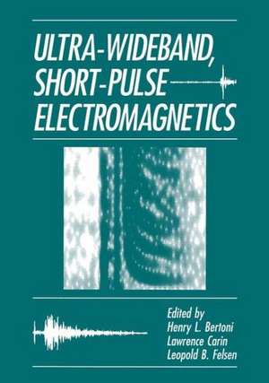 Ultra-Wideband, Short-Pulse Electromagnetics: The Prognosis of Energy and Mineral Resouces de Henry L. Bertoni