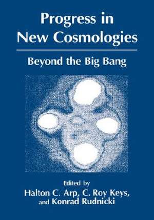 Progress in New Cosmologies: Beyond the Big Bang de H.C. Arp