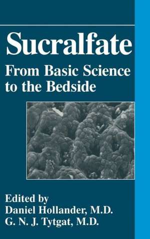 Sucralfate: From Basic Science to the Bedside de Daniel Hollander