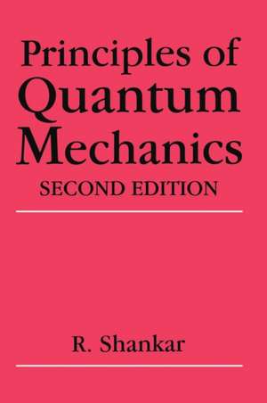 Principles of Quantum Mechanics de R. Shankar