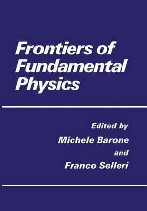 Frontiers of Fundamental Physics de Michele Barone