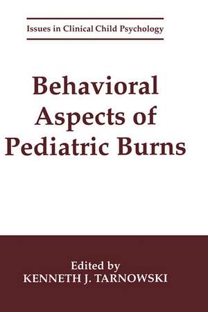 Behavioral Aspects of Pediatric Burns de Kenneth J. Tarnowski