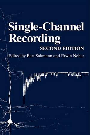 Single-Channel Recording de Bert Sakmann