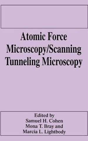 Atomic Force Microscopy/Scanning Tunneling Microscopy de M.T. Bray