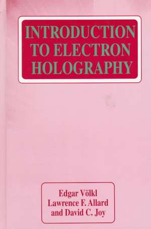 Introduction to Electron Holography de Edgar Volkl