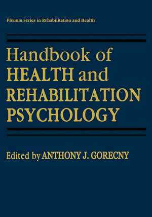 Handbook of Health and Rehabilitation Psychology de Anthony J. Goreczny