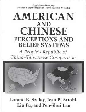 American and Chinese Perceptions and Belief Systems: A People’s Republic of China-Taiwanese Comparison de L. Fu