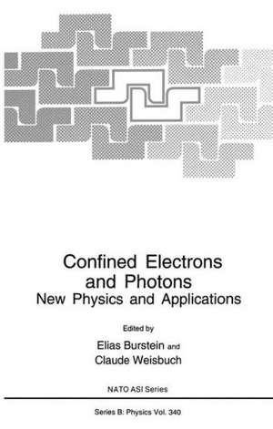 Confined Electrons and Photons: New Physics and Applications de Elias Burstein