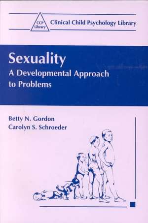 Sexuality: A Developmental Approach to Problems de Betty N. Gordon