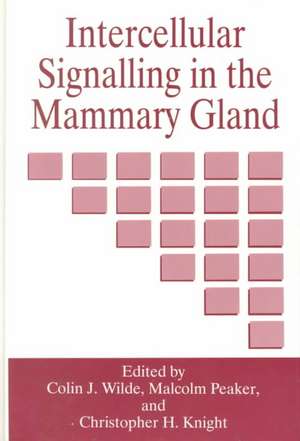 Intercellular Signalling in the Mammary Gland: Implications for Pathogenesis and Therapy de Colin J. Wilde