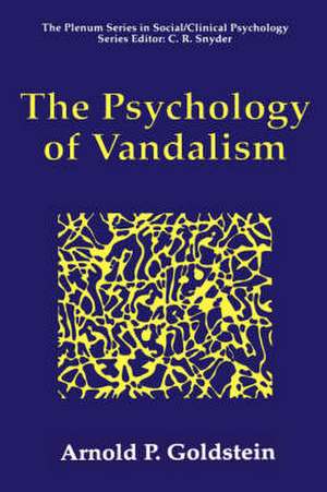 The Psychology of Vandalism de Arnold P. Goldstein