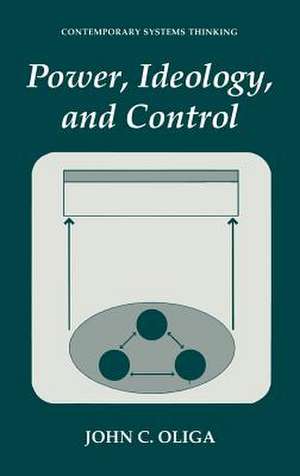 Power, Ideology, and Control de John C. Oliga