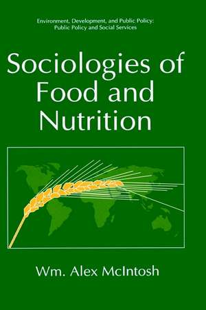 Sociologies of Food and Nutrition de Wm. Alex McIntosh