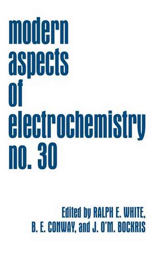 Modern Aspects of Electrochemistry 30 de Ralph E. White