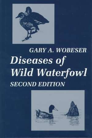 Diseases of Wild Waterfowl de Gary A. Wobeser