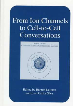 From Ion Channels to Cell-to-Cell Conversations de Ramón Latorre