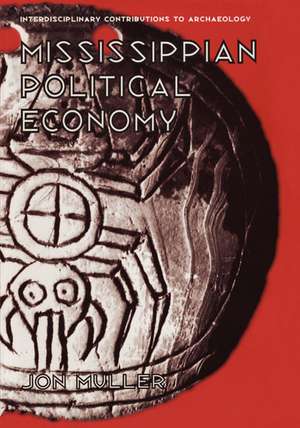 Mississippian Political Economy de Jon Muller